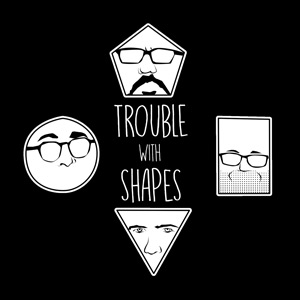 Trouble With Shapes